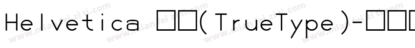 Helvetica 常规(TrueType)字体转换